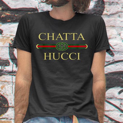 chatta gucci shirt|Chatta Hucci .